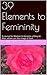 39 Elements to Femininity by Olive Swan