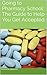 Going to Pharmacy School: T...