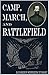 Camp, March, and Battlefield (Expanded, Annotated)