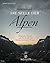 Die Seele der Alpen: Magische Rituale mit der Kraft von Sonne, Stein und Wasser (German Edition)