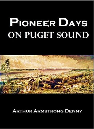 Pioneer Days on Puget Sound (1888)