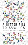 A Bitter Pill to Swallow by Tiffany Gholar
