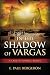 In the Shadow of Vargas (A ...