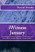 January iWitness by David Dendy