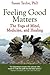Feeling Good Matters: The Yoga of Mind, Medicine, and Healing
