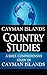CAYMAN ISLANDS Country Studies: A brief, comprehensive study of Cayman Islands