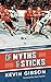 Of Myths and Sticks: Hockey...