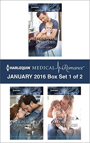 Harlequin Medical Romance January 2016 - Box Set 1 of 2: A Daddy for Baby Zoe?\Her Playboy's Proposal\A Mother for His Adopted Son (Kindle Edition)