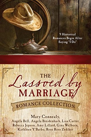 The Lassoed By Marriage Romance Collection By Mary Connealy