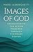 Images of God: Encountering the Divine Presence through Visionary Prayer