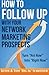 How to Follow Up With Your Network Marketing Prospects: Turn Not Now Into Right Now!