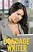 The Bondage Writer (The Bondage Writer Trilogy Book 1)