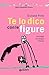 Te lo dico con le figure: Psicologia del disegno infantile (Italian Edition)