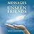Messages From Your Unseen Friends: Volume I