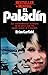 El Paladín: Las extraordinarias aventuras de un joven que fue agente secreto de Churchill.