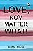 Love, No Matter What!