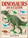 Dinosaurs: An A-Z Guide Dinosaurs: An A-Z Guide