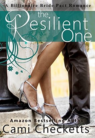 The Resilient One (Cami's Billionaire Bride Pact #1)