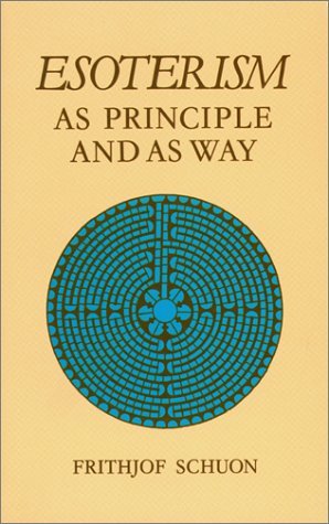 Esoterism As Principle and As Way (Paperback)