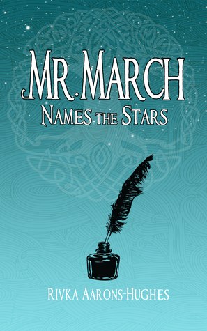 Mr. March Names the Stars (Kindle Edition)