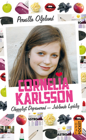 Cornelia Karlsson : Ohyggligt deprimerad - jublande lycklig