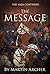 The Message: Historical fiction: A Medieval Novel of Medieval Life and War in the Middle Ages during England's feudal times after King Richard the lionhearted