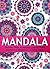 Mandala: Discover These 30 Mandala Coloring Pages Mandala For Mindfulness Coloring Pages (Mandala, Mandala Patterns, Mandala Coloring Pages, Mandala Coloring Book Book 3)