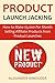 PRODUCT LAUNCH JACKING: How to Make $3,000 Per Month Selling Affiliate Products from Product Launches