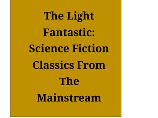 The Light Fantastic: Science Fiction Classics From The Mainstream