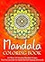 Mandala Coloring Book: Get These 30 Amazing Mandala Designs That You Can Color For Adults And Feel Amazing Afterwards (coloring book, adult coloring mandalas, ... book, mandala mind meditation Book 2)