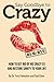 Say Goodbye to Crazy: How t...
