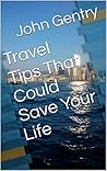 Travel Tips That Can Save Your Life