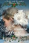 An Affectionate Heart: A Pride and Prejudice Winter's Tale An Affectionate Heart: A Pride and Prejudice Winter's Tale