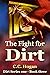 The Fight for Dirt (Dirt Se...