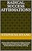 Radical Success Affirmations: Positive Daily Affirmations for Radical Success Using the Law of Attraction, Self-Hypnosis, Guided Meditation and Sleep Learning