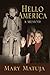 Hello America by Mary Matuja