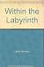 Within the Labyrinth