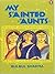 My Sainted Aunts by Bulbul Sharma