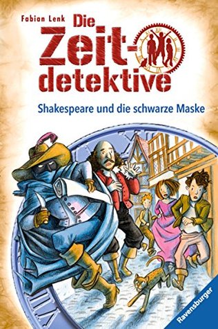 Shakespeare und die schwarze Maske (Die Zeitdetektive #35)