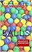 Balls (Ball Games, #1)