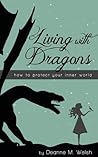 Living with Dragons: How to Break Free from the Lies Holding You Back Living with Dragons: How to Break Free from the Lies Holding You Back