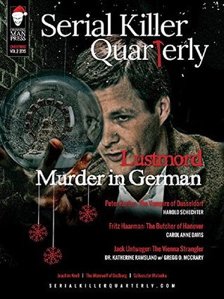 Serial Killer Quarterly Vol.2 Christmas Issue "Lustmord: Murder in German" (Serial Killer Quarterly)
