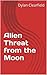 Alien Threat from the Moon