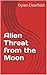 Alien Threat from the Moon