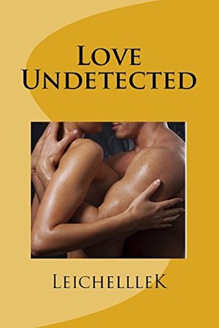 Love Undetected (Kindle Edition)
