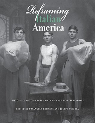 Reframing Italian America: Historical Photographs and Immigrant Representations (Paperback)