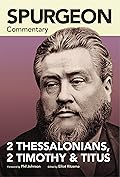 Spurgeon Commentary: 2 Thessalonians, 2 Timothy, Titus