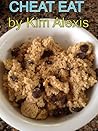 Cheat Eat: Keep Comfort Food on the Menu (Kim's Wealth of Health)
