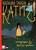 Katitzi i ormgropen & Katitzi rymmer