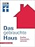 Das gebrauchte Haus: Kaufen, finanzieren, sanieren (German Edition)